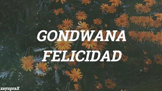 Gondwana  Felicidad Letra [upl. by Anelrats]