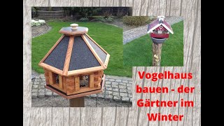 Vogelhaus bauen  Bastelanleitung  was macht der Gärtner im Winter [upl. by Gallagher823]