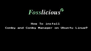 How To install Conky and Conky Manager on Ubuntu Linux [upl. by Geis16]