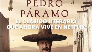 PEDRO PÁRAMO El clásico literario que ahora vive en Netflix [upl. by Nyrhtak]