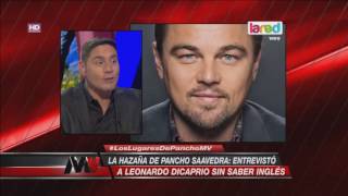 Pancho Saavedra entrevistó a Leonardo DiCaprio sin saber inglés [upl. by Charla]