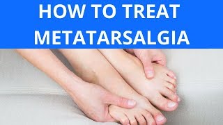 How To Treat Metatarsalgia [upl. by Maretz]