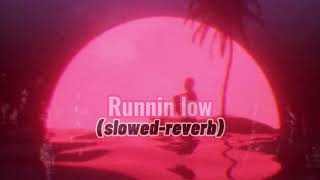 Runnin Low slowedreverb [upl. by Ellivro493]