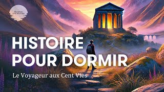 Histoire pour sendormir ✨  Le Voyageur aux Cent Vies  40 min  Voix homme Livre Audio [upl. by Ecinehs602]