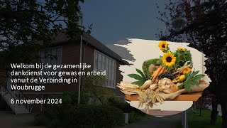 Gezamenlijke dankdienst voor gewas en arbeid 6 november 2024 [upl. by Ellehcin585]