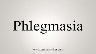 How To Say Phlegmasia [upl. by Aleak]