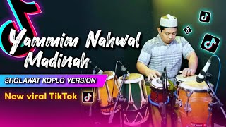 SHOLAWAT KOPLO VIRAL TIKTOK  YAMMIM NAHWAL MADINAH VERSI KOPLO AGAIN  HD AUDIO [upl. by Atteuqcaj]