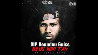 DIP Doundou Guiss  Déguenala Audio Feat BadZo [upl. by Rehm631]