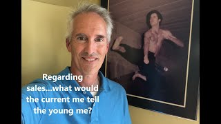 Regarding Sales What would Current Me Tell Young Me Episode  9 Lou Costabile Business Tips [upl. by Ricardo]