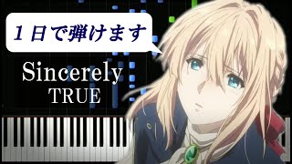 Sincerely  TRUE『ヴァイオレット・エヴァーガーデン』主題歌【ピアノ楽譜付き】 [upl. by Ymereg]