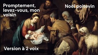 Promptement levezvous mon voisin  Noël poitevin  2 voix [upl. by Otsuaf]