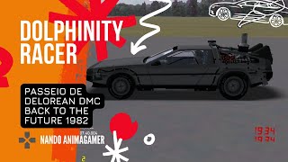 Dolphinity Racer  Rolê de DMC DeLorean quotBack To The Futurequot 1982 [upl. by Darrelle]