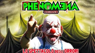 Phenomena Circus horrorstories [upl. by Freud]