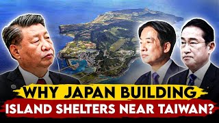 Why Japan is Building Island shelters near Taiwan [upl. by Emilia]