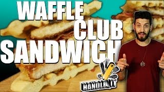 Waffle Club Sandwich  Handle it [upl. by Ilatfen]