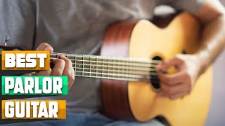 Top 10 Parlor Guitars  Best For Ever [upl. by Hamfurd]