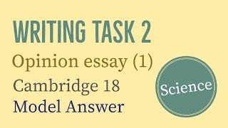 IELTS Writing Task 2 Opinion essay  Science  Cambridge 18 [upl. by Wareing]