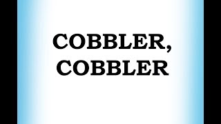 Cobbler Cobbler [upl. by Nivan313]