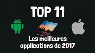 TOP 11 les meilleures applications IOS amp Android 2017 Gratuites FR [upl. by Champagne114]