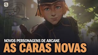 Arcane os novos personagens da segunda temporada [upl. by Enihsnus]