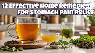 12 Effective Home Remedies for Stomach Pain Relief [upl. by Elahcim]