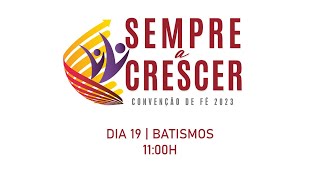 Convenção de Fé 2023  Batismos  19Ago [upl. by Zetrac]