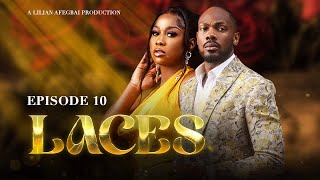 LACES EP10LILIAN AFEGBAI INI EDO DEBO MACARONI AKAH NNANI MAURICE SAM LASISI ELENU TINA MBA [upl. by Herrick]