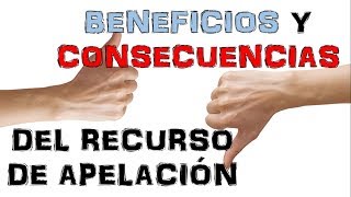 Beneficios y Consecuencias del Recurso de Apelación [upl. by Bascio81]