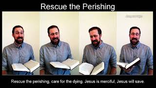 Rescue the Perishing [upl. by Verdie]