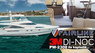 FAIRLINE 62 TEKNEMİZİ 3M İLE KAPLADIK DINOC İLE İLGİLİ MERAK EDİLENLER [upl. by Birkle]