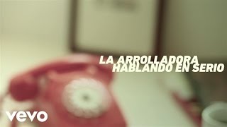 La Arrolladora Banda El Limón De René Camacho  Hablando En Serio Lyric Video [upl. by Gaivn797]