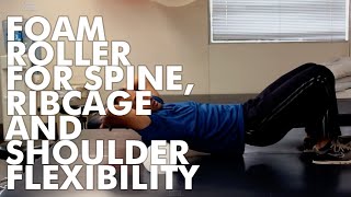 Foam Roller For Spine ribcage and shoulder flexibility [upl. by Aciemaj]