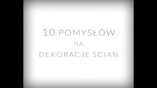 10 Pomysłów na dekoracje ścian [upl. by Anica]