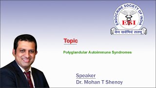 Polyglandular Autoimmune Syndromes by Dr Mohan T Shenoy [upl. by Akiemehs3]