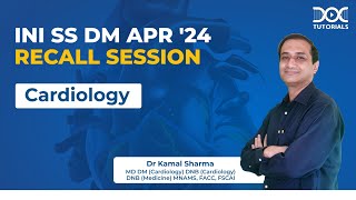 INI SS Apr 24 DM Cardiology Recall Session by Dr Kamal Sharma [upl. by Aksel]