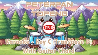 Peterpan  Topeng Karaoke  Key C Transpose D  Guitar Chord [upl. by Ambrosine]