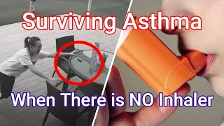 Surviving Asthma when there is NO Inhaler [upl. by Garzon856]