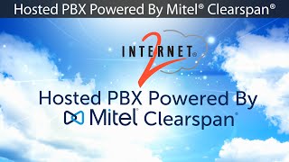 Internet2 Hosted PBX Powered By Mitel® Clearspan® [upl. by Ifar466]