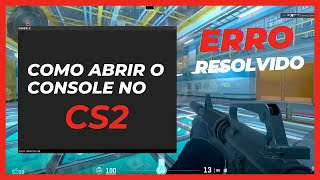 COMO ATIVAR O CONSOLE NO CS2 [upl. by Ayet]