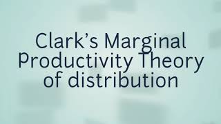 clarks marginal productivity theory of distribution [upl. by Bettzel]