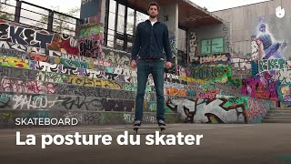 La posture du skater  Skateboard [upl. by Nodnas]