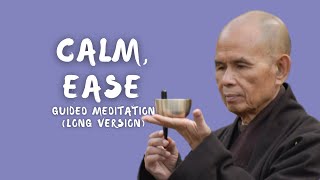 Calm  Ease long version  Meditation Guided by Thich Nhat Hanh [upl. by Aihsekyw923]