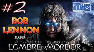 LOmbre du Mordor  Ep 2  Playthrough FR 1080 par Bob Lennon [upl. by Maryanne329]