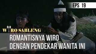 WIRO SABLENG  Romantisnya Wiro Dengan Pendekar Wanita Ini EPISODE 19 [upl. by Eilsew]