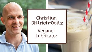 Christian DittrichOpitz Veganer Lubrikator  Rezept  Dr Goerg [upl. by Manya666]