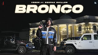 Bronco  Official Music Video  Vseer  Deepak Dhillon  Punjabi Song  Vibe Vault Album [upl. by Bearce]