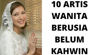 10 SELEBRITI WANITA 40AN KEATAS BELUM KAHWIN [upl. by Ecnerat]