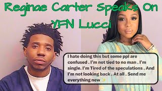 ReginaeCarter Says Shes SINGLE YFN Lucci Sentenced In YSL Case [upl. by Parthena]