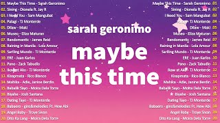 Maybe This Time  Sarah Geronimo 🌺 OPM Tagalog Top Songs 2024  Best OPM Tagalog Love Songs ✨ [upl. by Scutt]