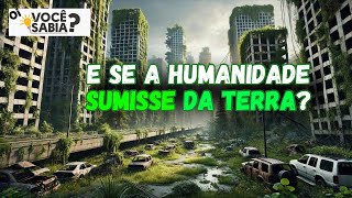 E se a humanidade desaparecesse Descubra as consequências para o planeta [upl. by Kippie]